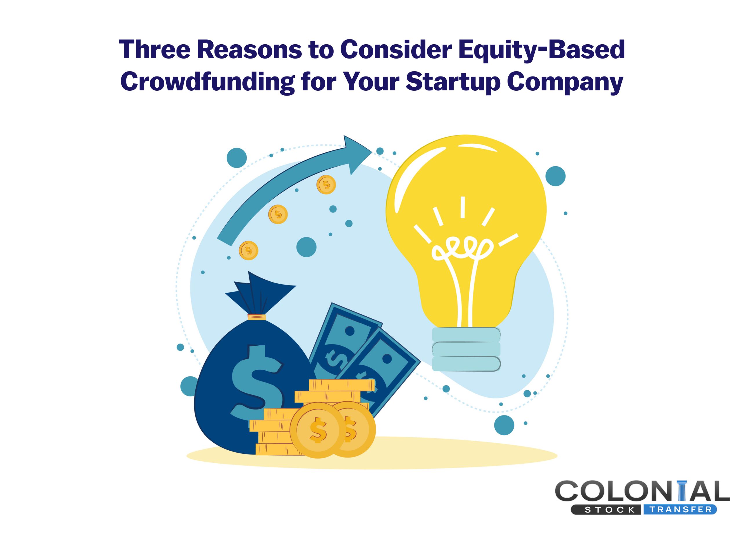 Three Reasons to Consider Equity-Based Crowdfunding for Your Startup Company