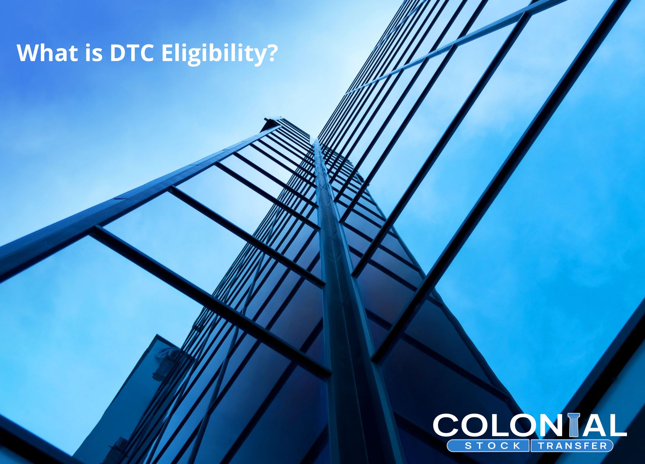 What is DTC Eligibility?