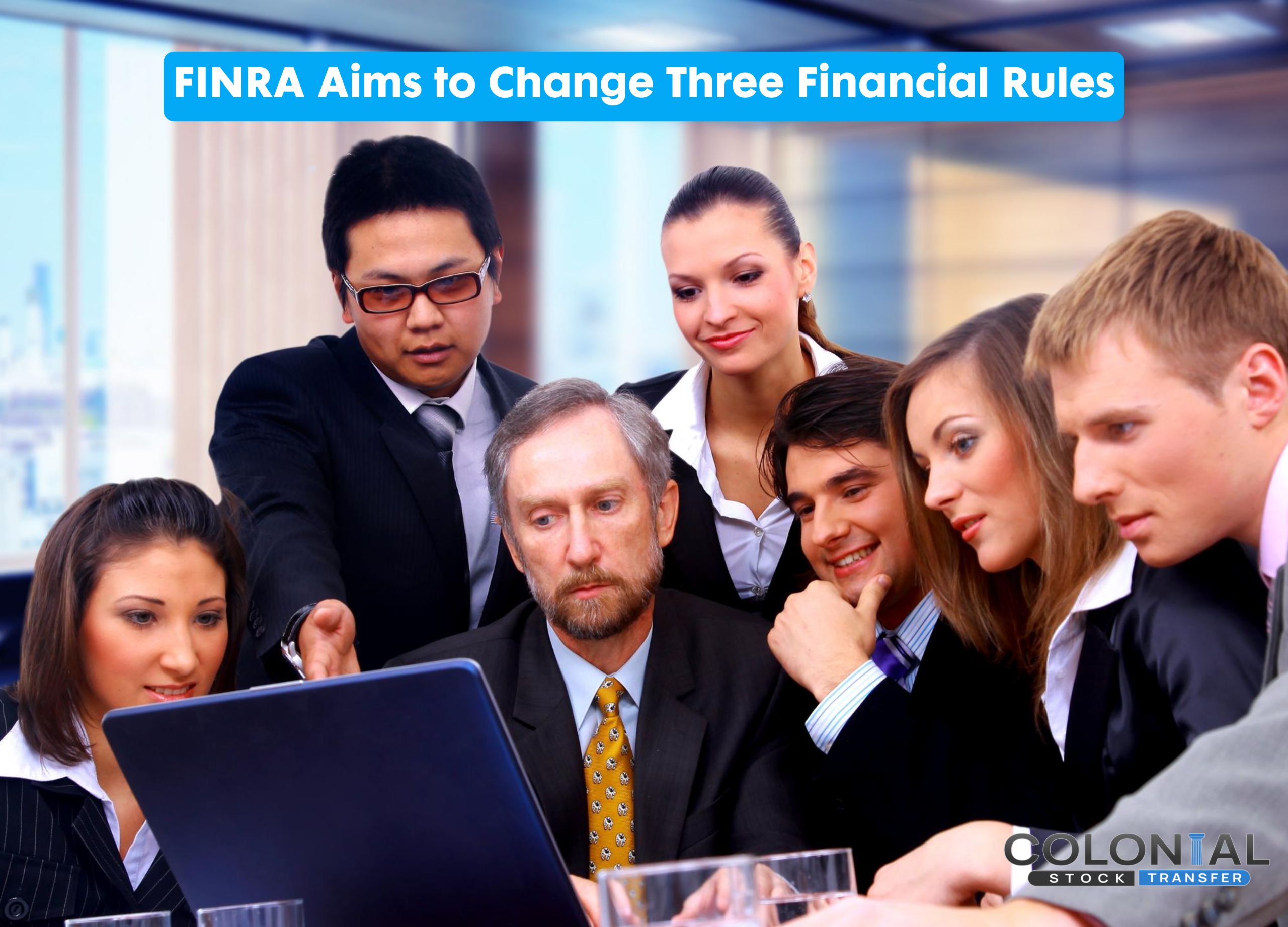 FINRA Aims to Change Three Financial Rules