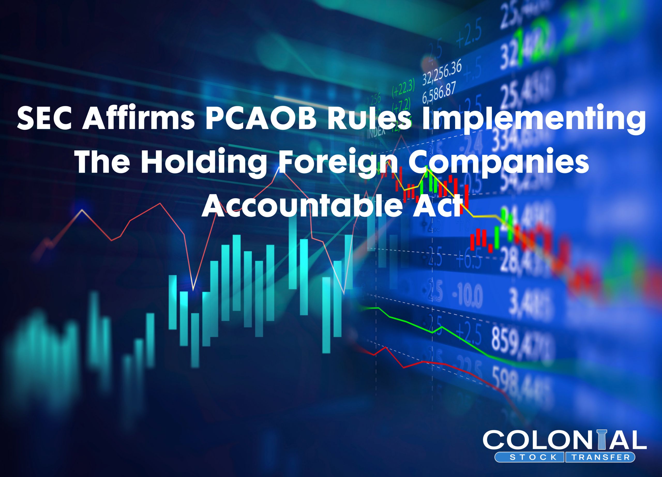 SEC Affirms PCAOB Rules Implementing The Holding Foreign Companies Accountable Act