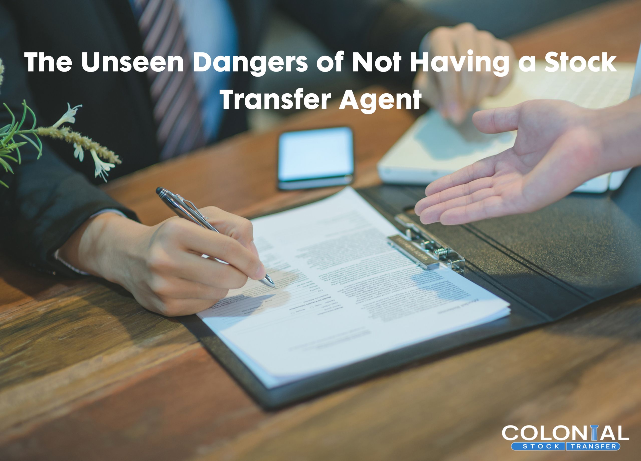 The Unseen Dangers of Not Having a Stock Transfer Agent