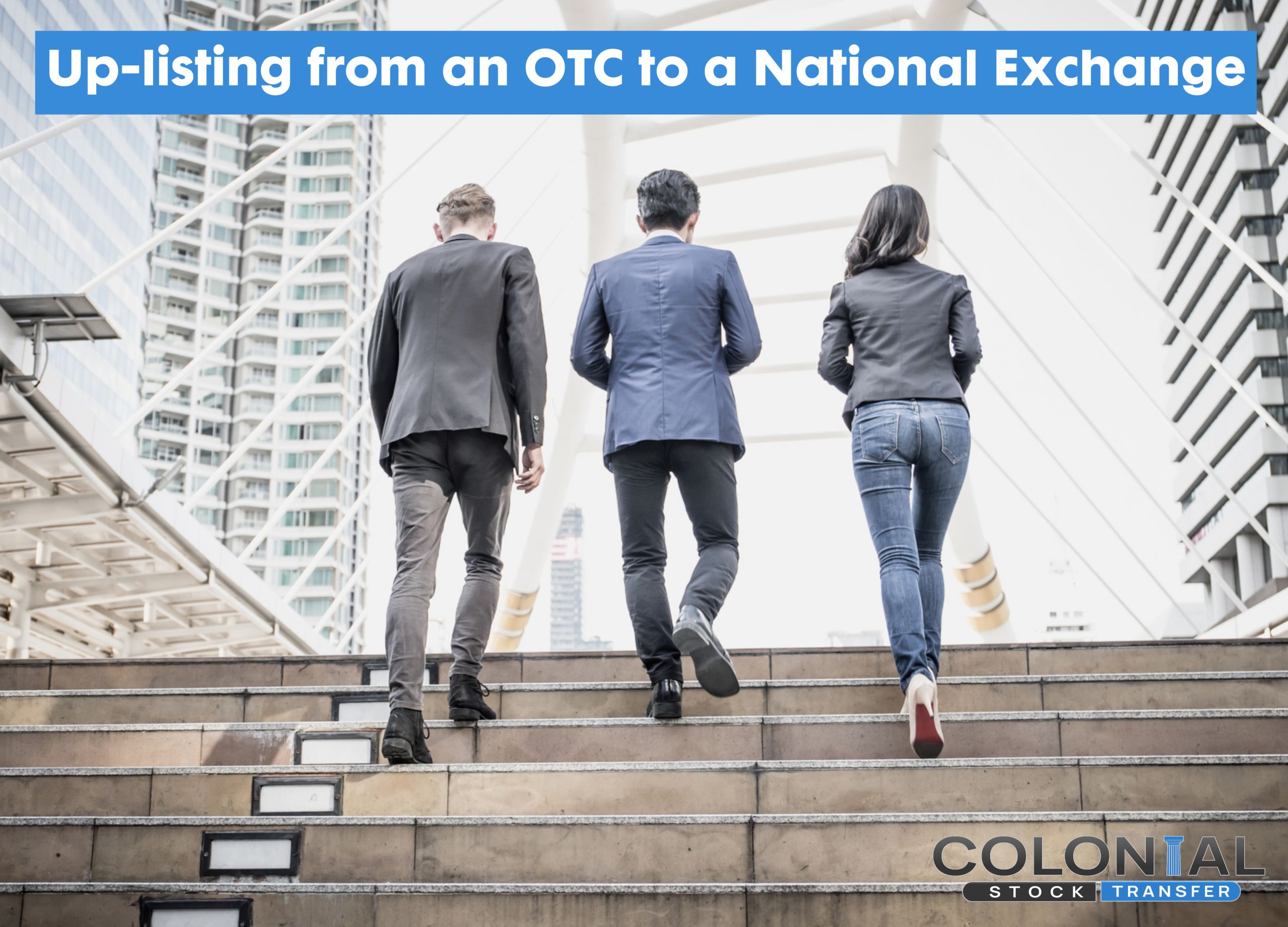 Up-listing from an OTC to a National Exchange