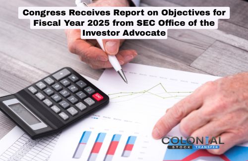 Congress Receives Report on Objectives for Fiscal Year 2025 from SEC Office of the Investor Advocate